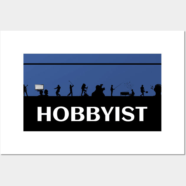 Hobbyist hobby lover apparel and merchandise Wall Art by ownedandloved